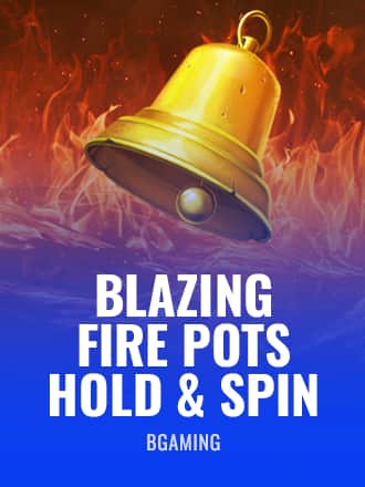 Blazing Fire Pots Hold & Spin game